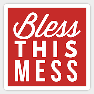 Bless this Mess Sticker